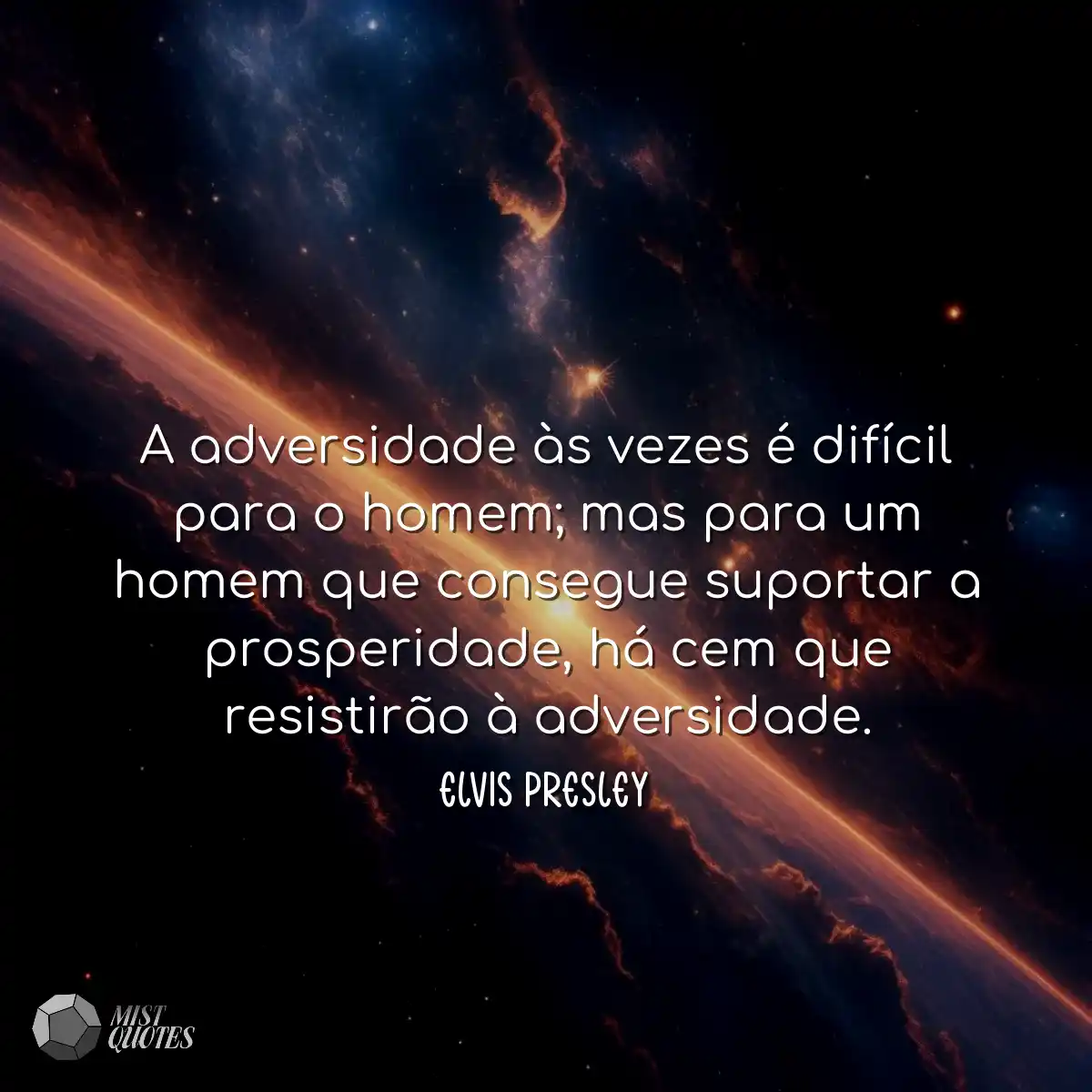 A adversidade às vezes é difícil para o homem; mas