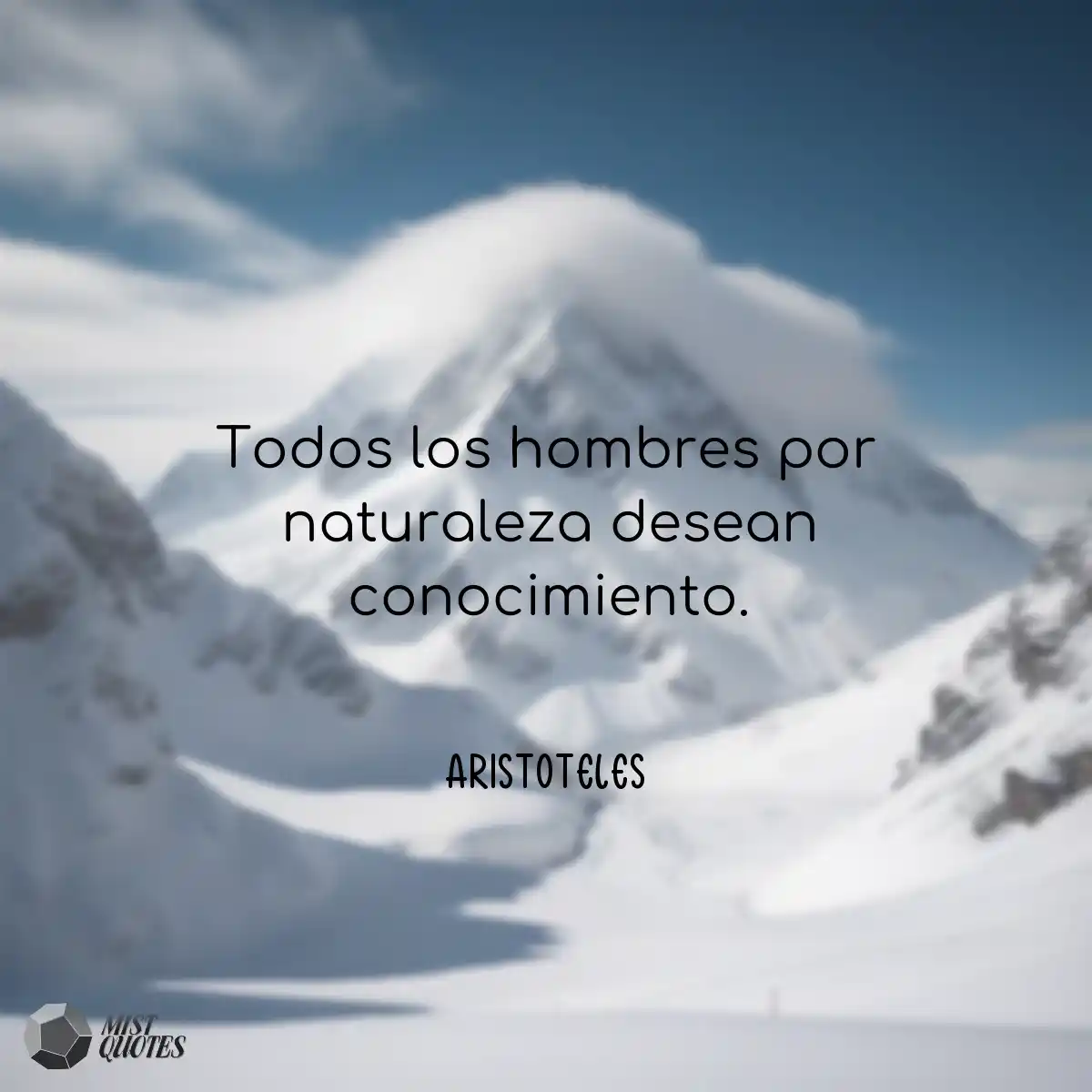 Todos los hombres por naturaleza desean 