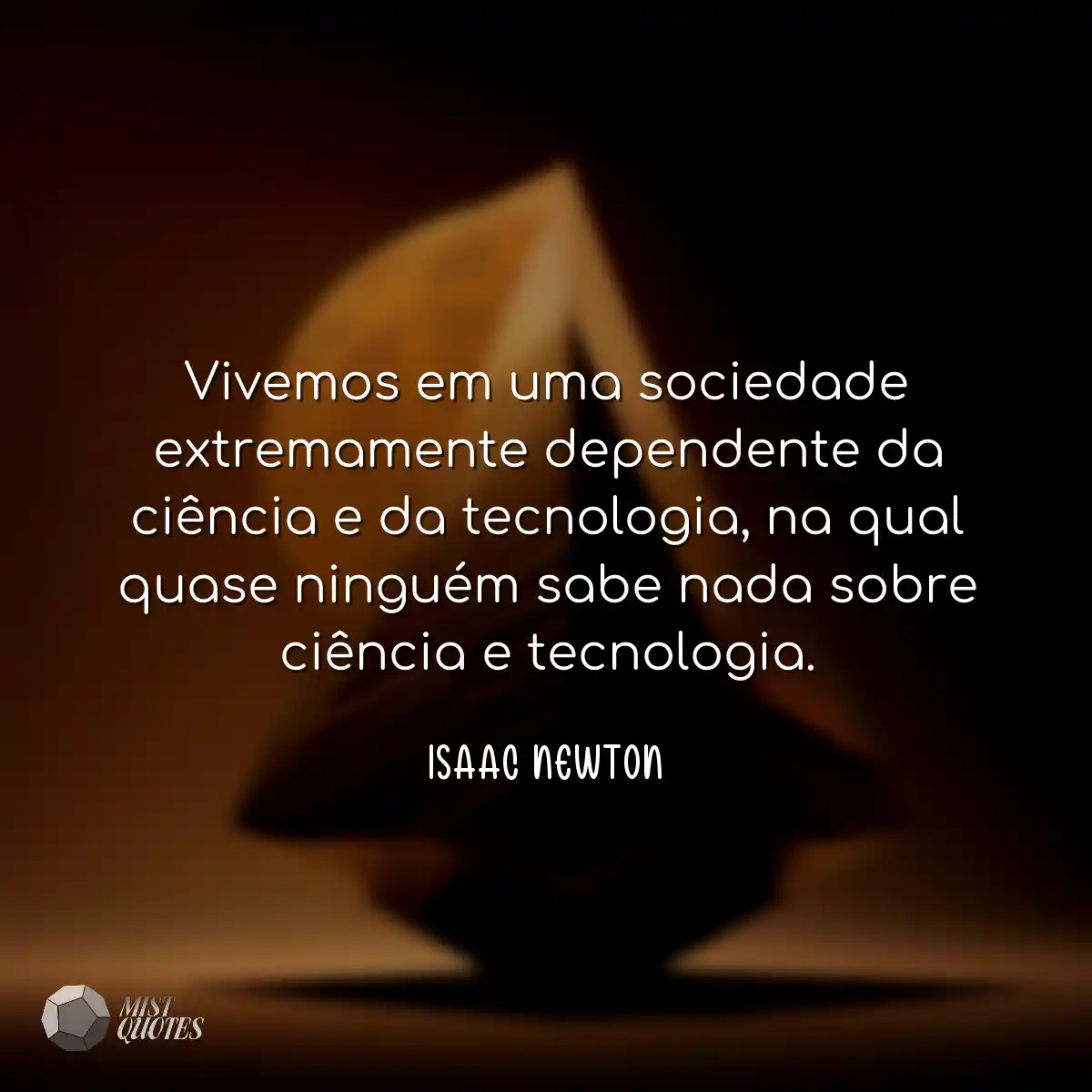 Vivemos em uma sociedade extremamente de