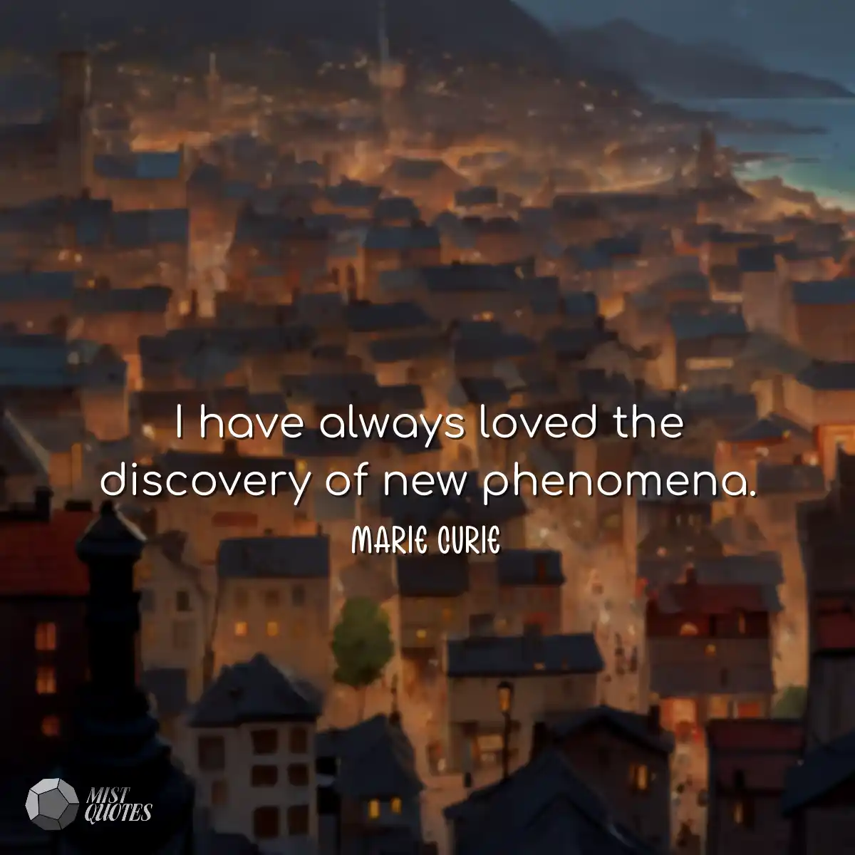 I have always loved the discovery of new