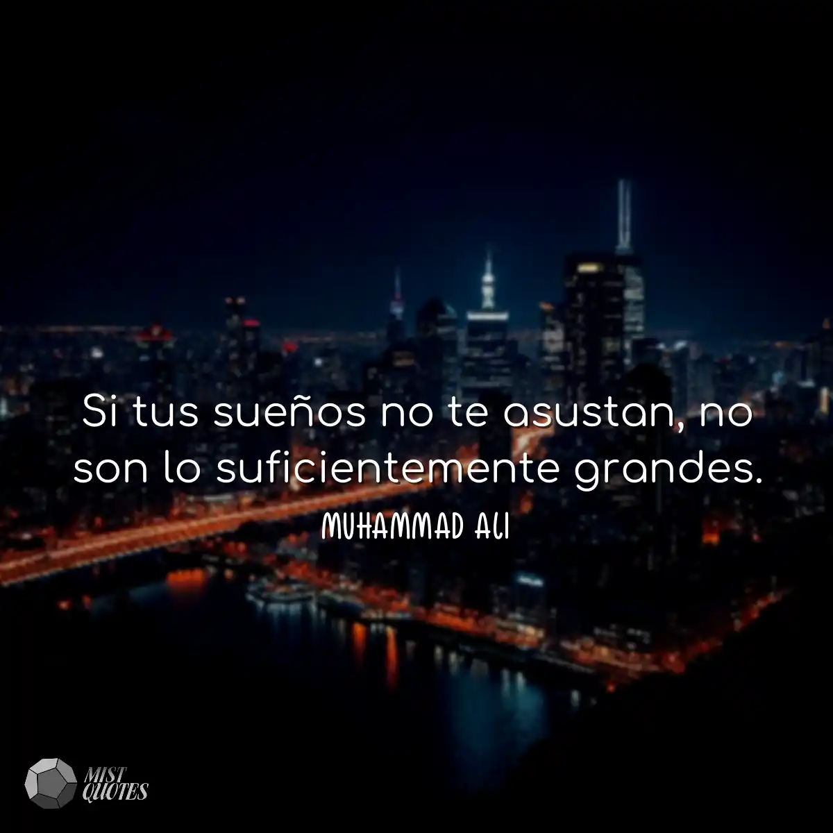 Si tus sueños no te asustan, no son lo 
