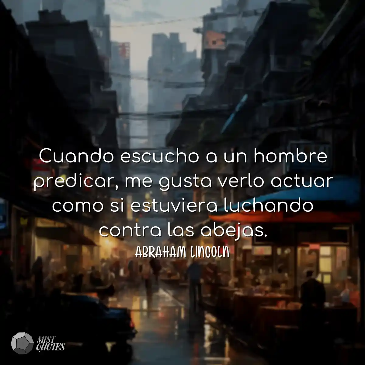 Cuando escucho a un hombre predicar, me gusta verl