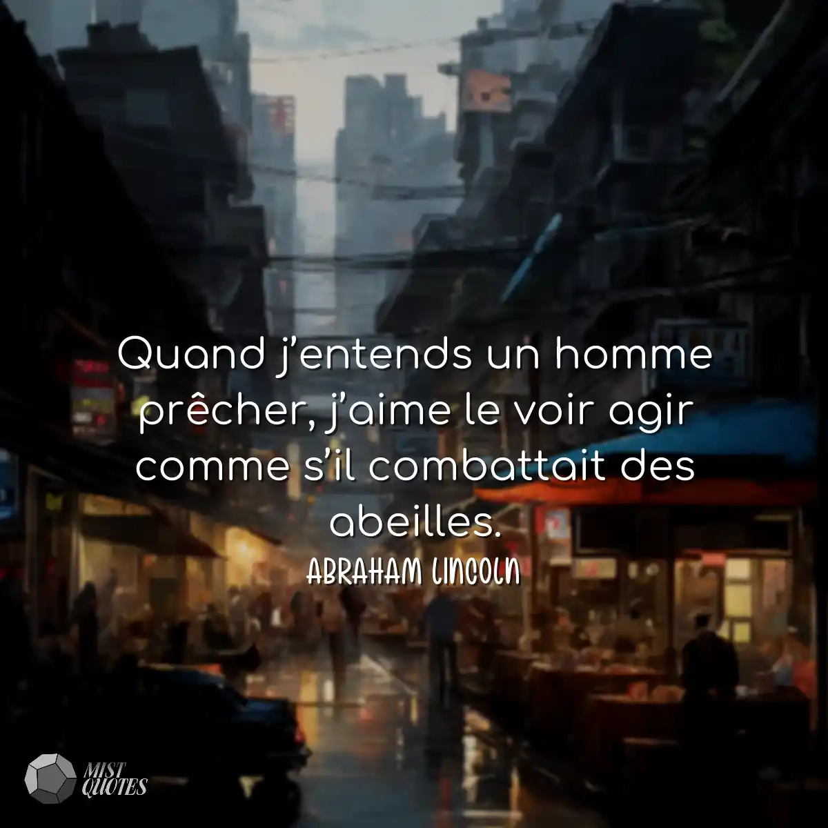 Quand j’entends un homme prêcher, j’aime le voir a
