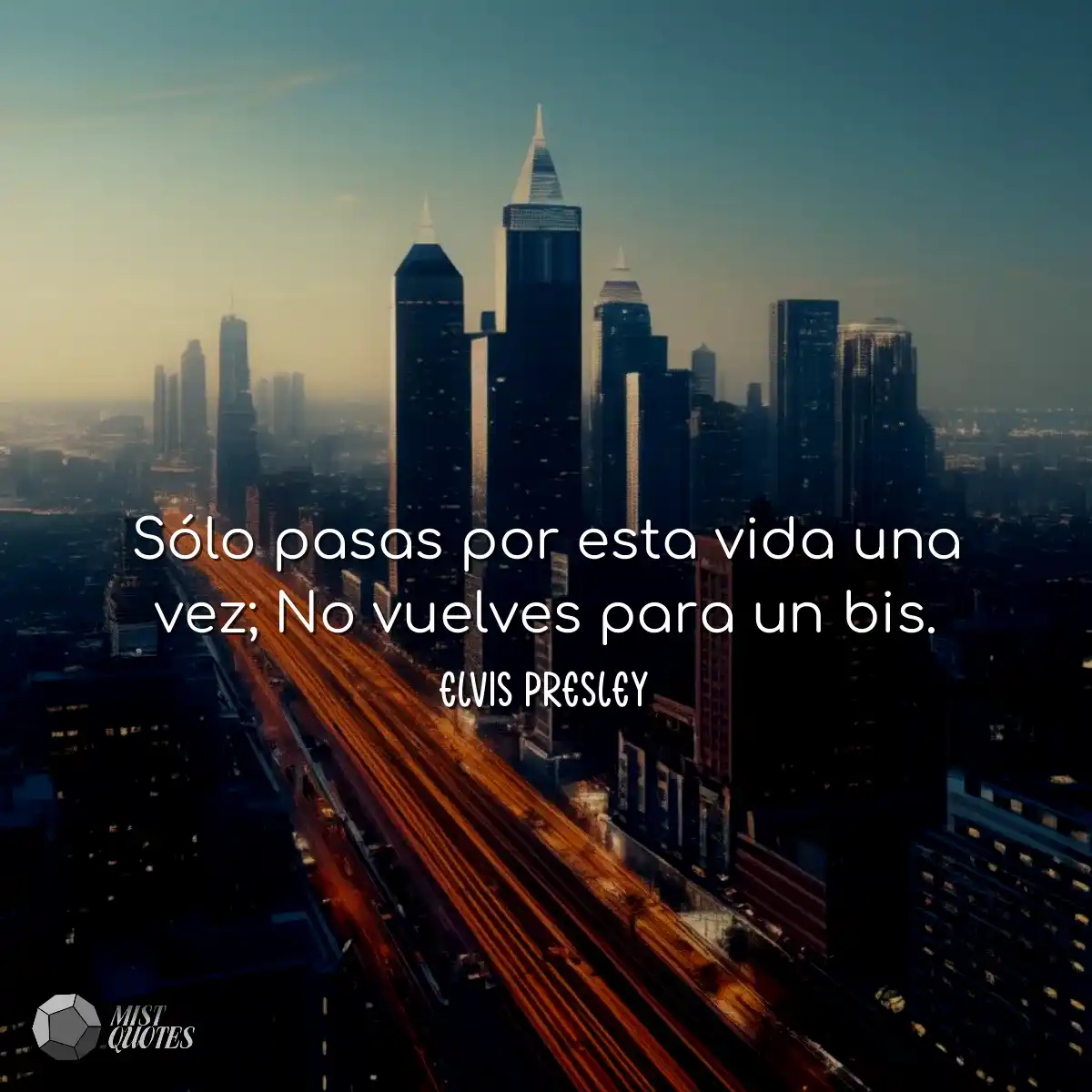 Sólo pasas por esta vida una vez; No vuelves para 
