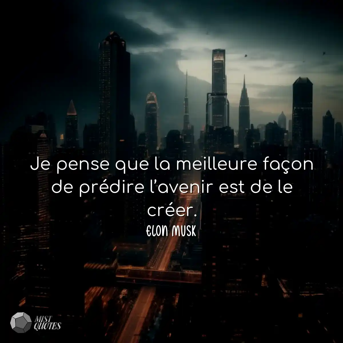 Je pense que la meilleure façon de prédire l’aveni