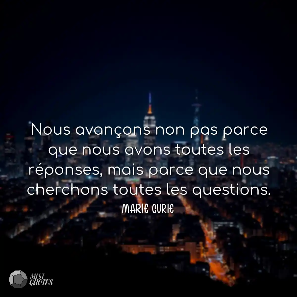 Nous avançons non pas parce que nous avons toutes 