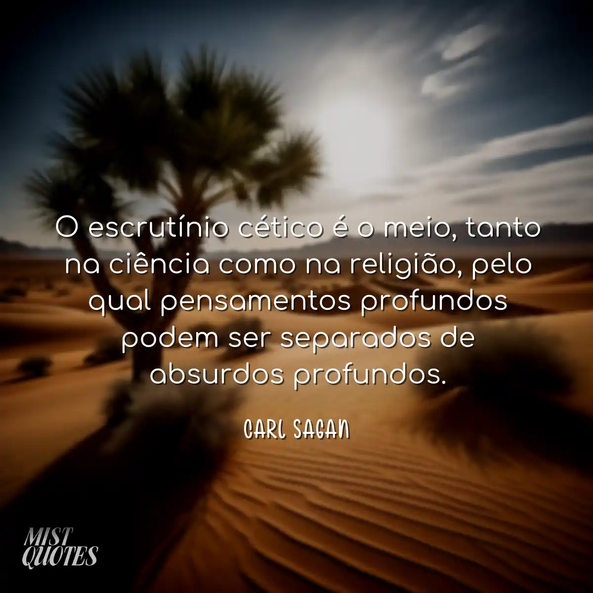 O escrutínio cético é o meio, tanto n