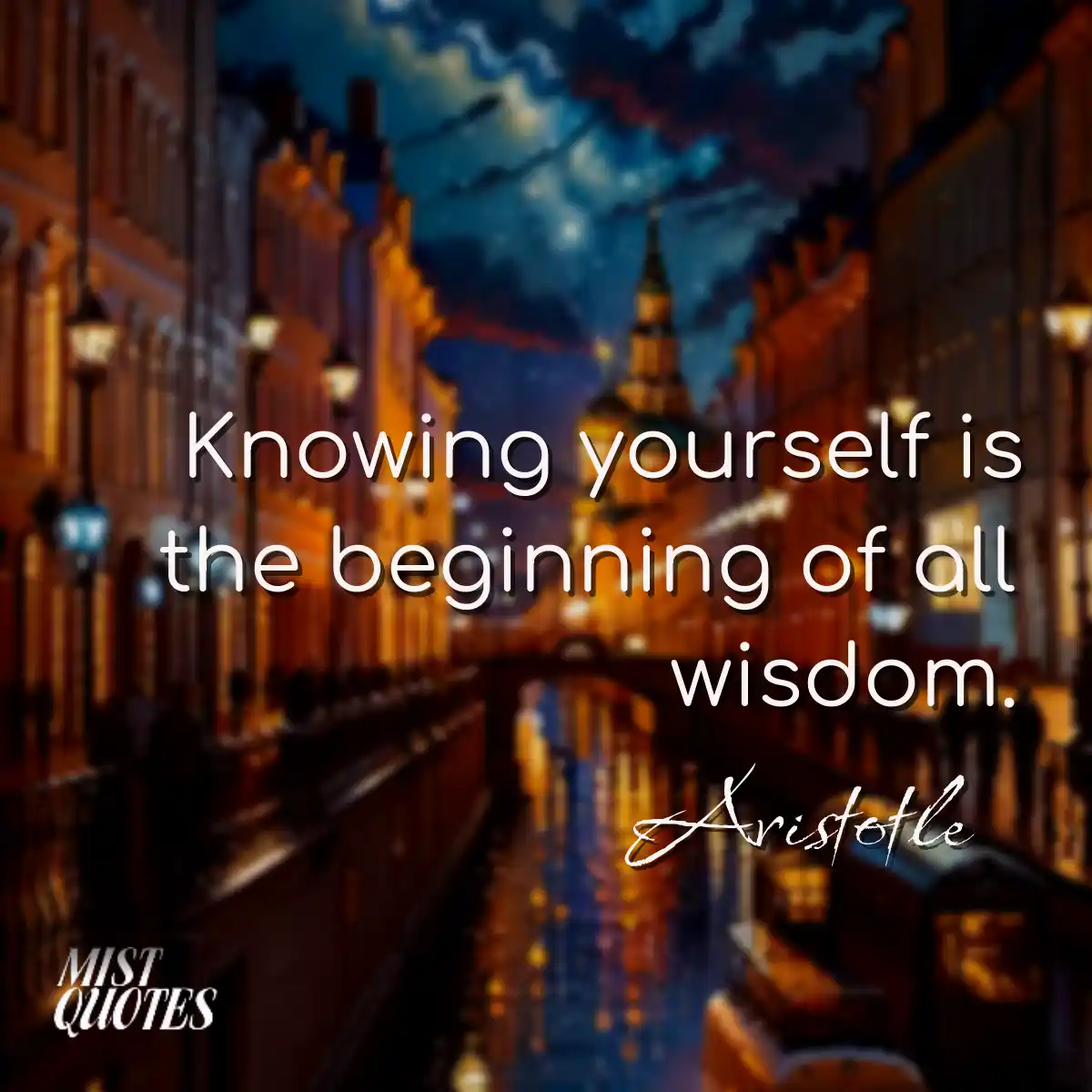Knowing yourself is the beginning of all wisdom.