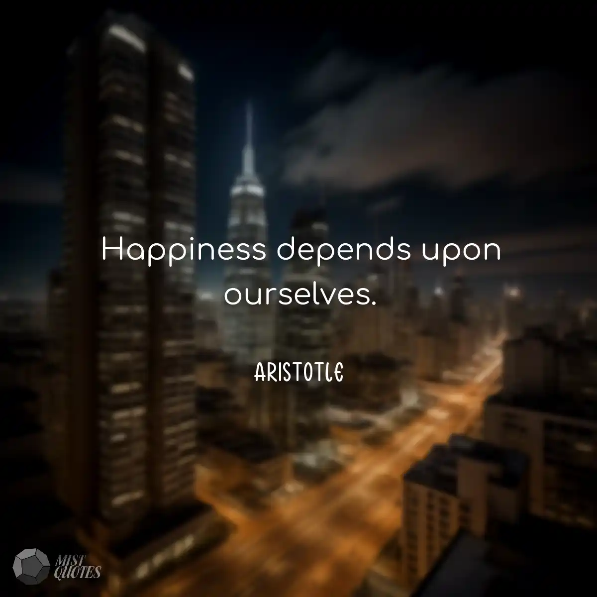 Happiness depends upon ourselves.