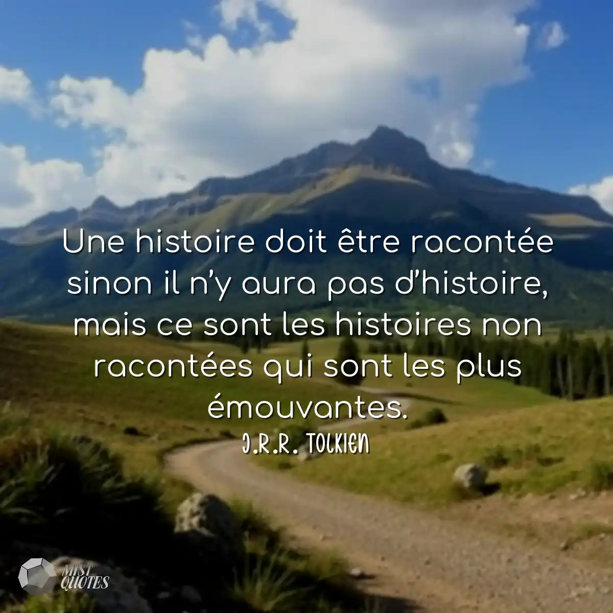 Une histoire doit être racontée sinon 