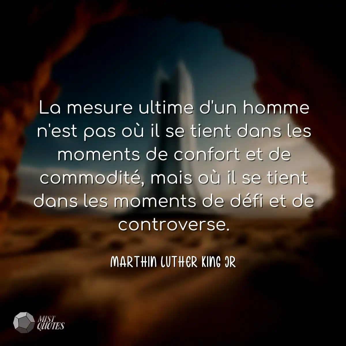 La mesure ultime d'un homme n'est pas où il se tie