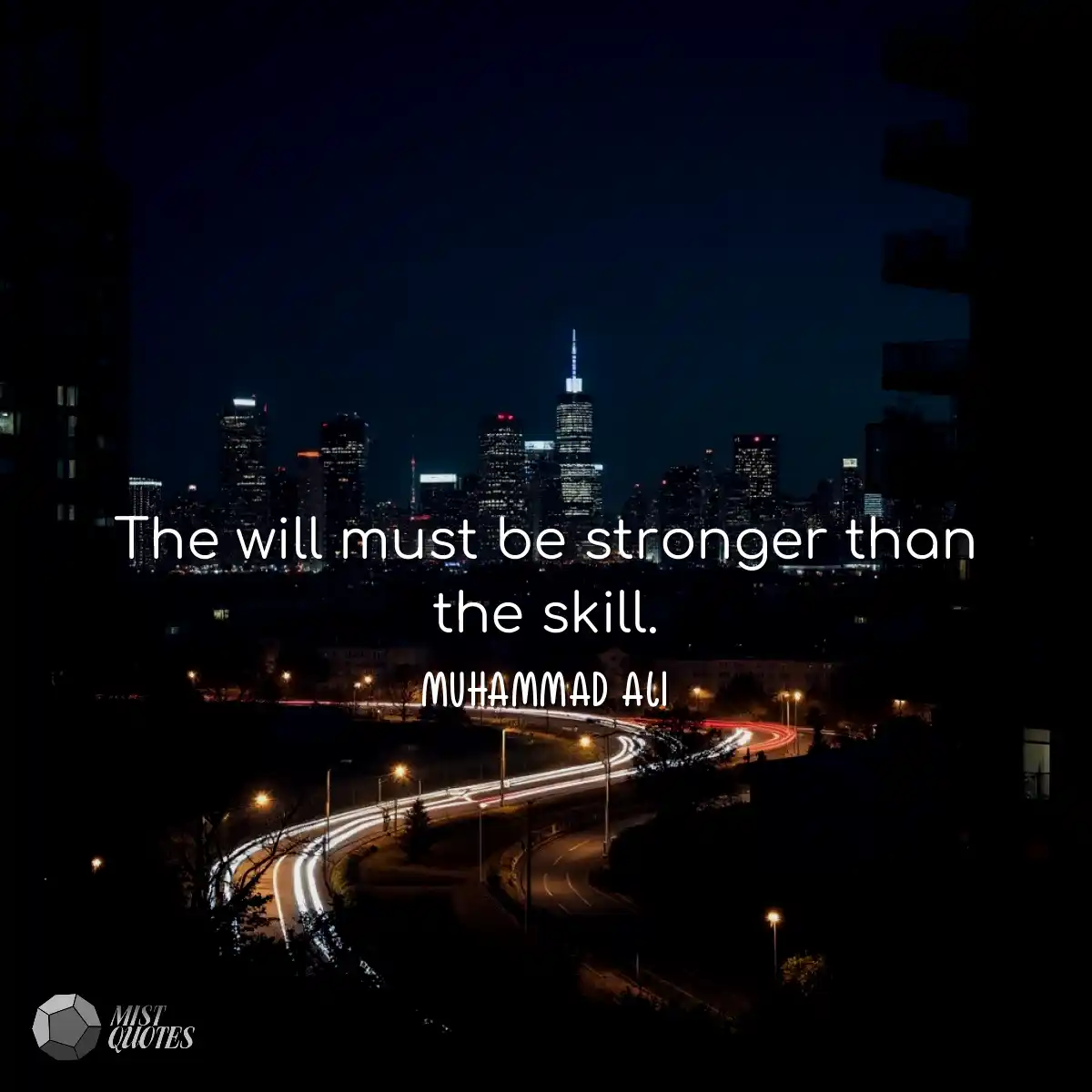 The will must be stronger than the skill