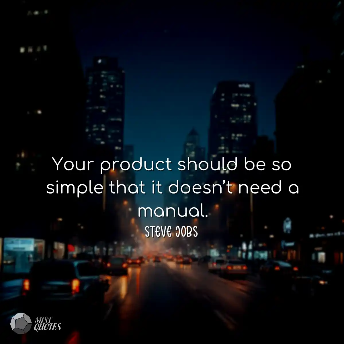 Your product should be so simple that it