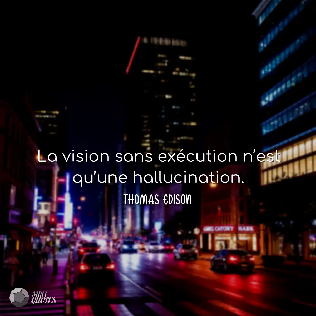 La vision sans exécution n’est qu’u