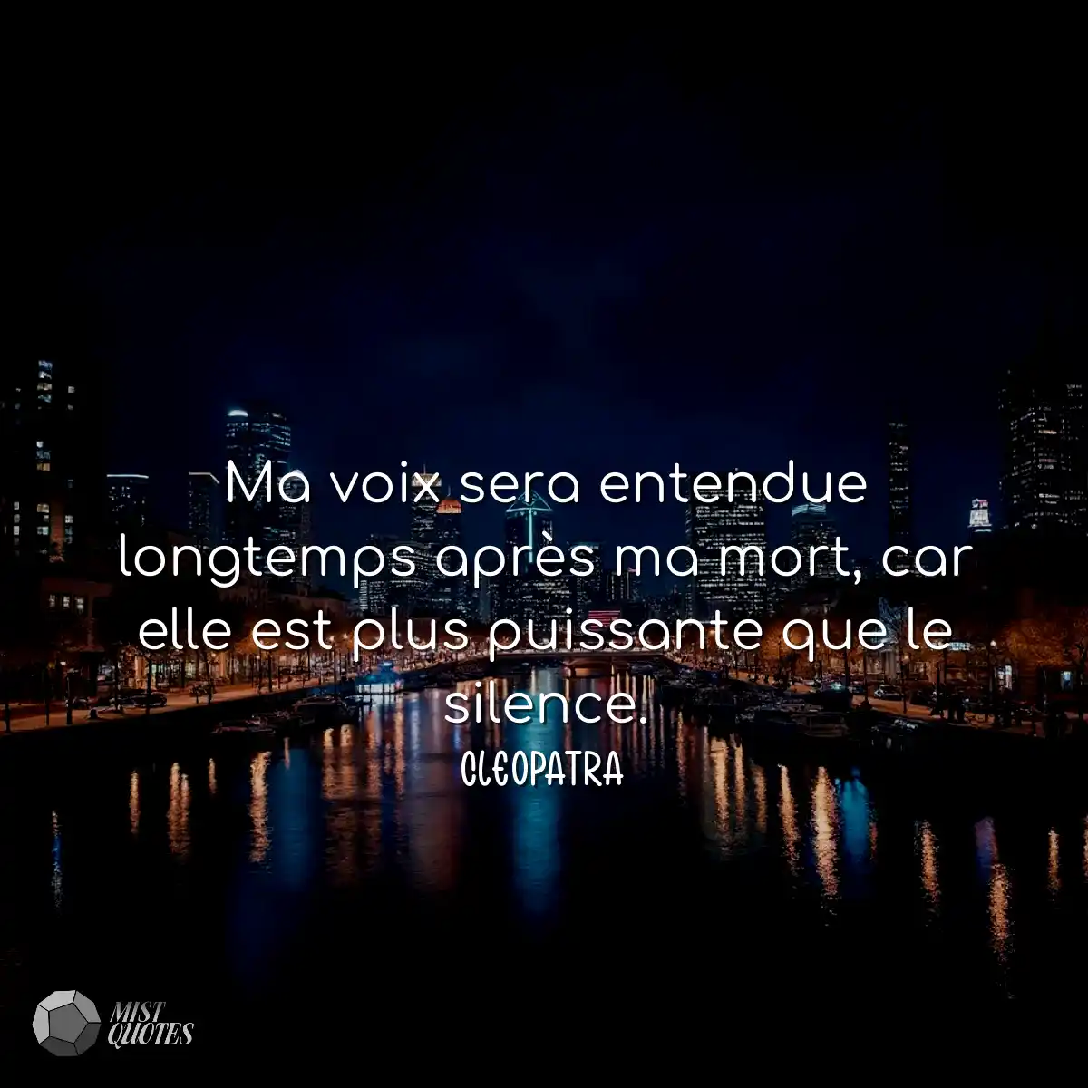 Ma voix sera entendue longtemps après m