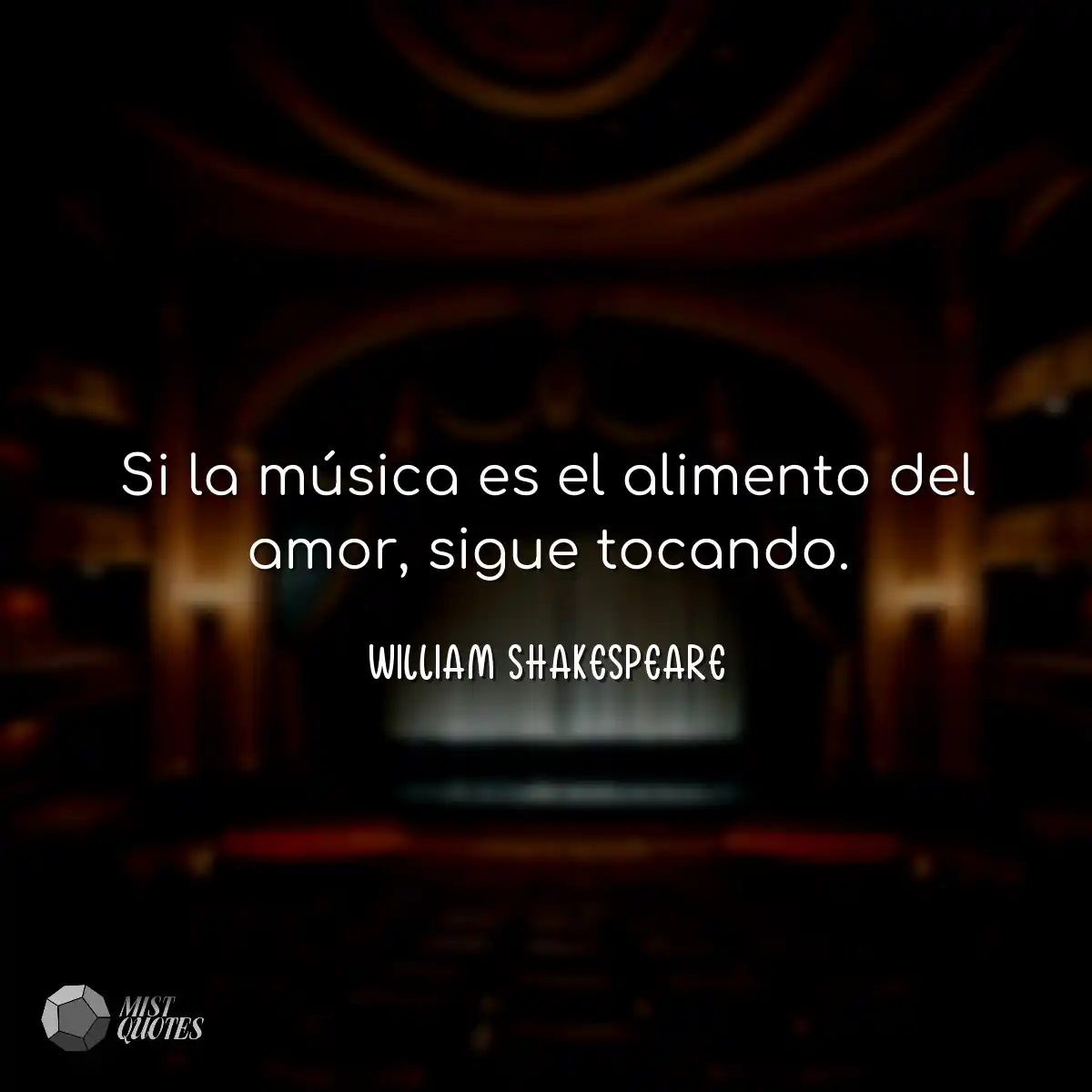 Si la música es el alimento del amor, s