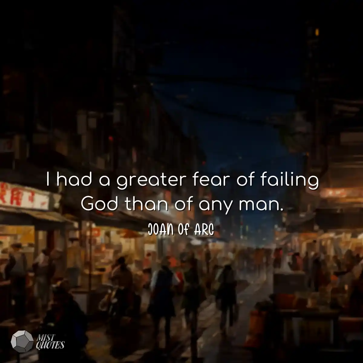 I had a greater fear of failing God than