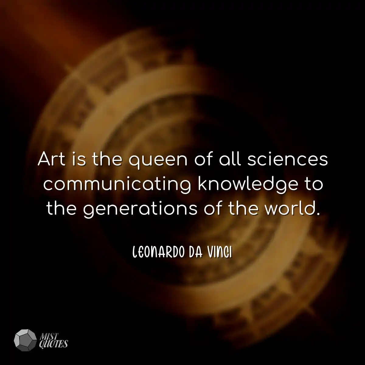 Art is the queen of all sciences communi