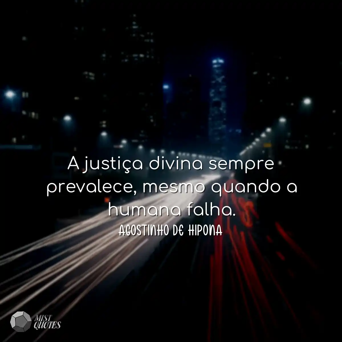 A justiça divina sempre prevalece, mesmo quando a 