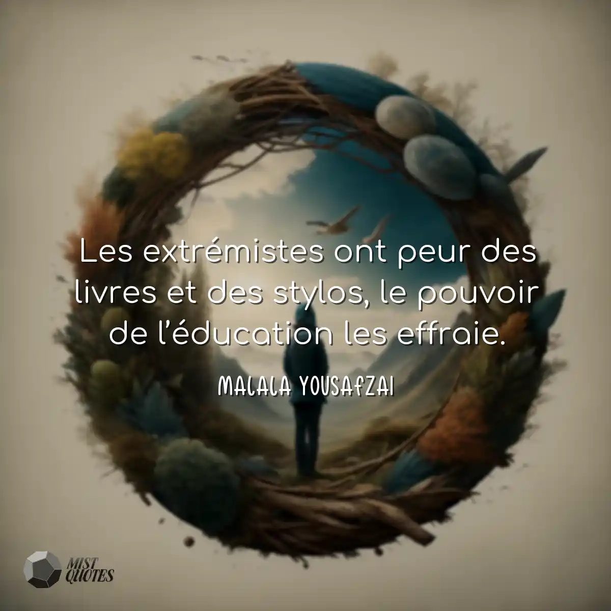 Les extrémistes ont peur des livres et des stylos,