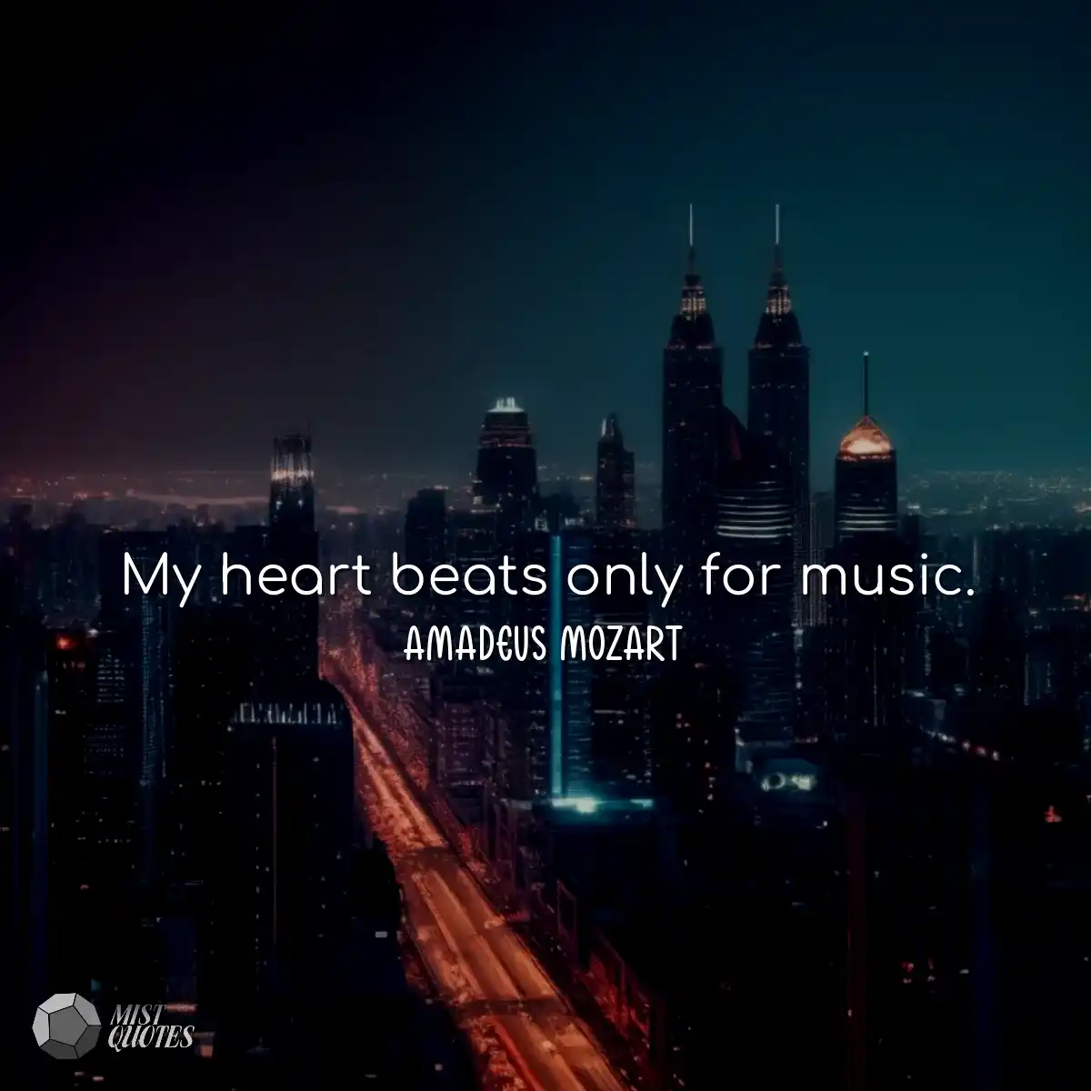 My heart beats only for music.