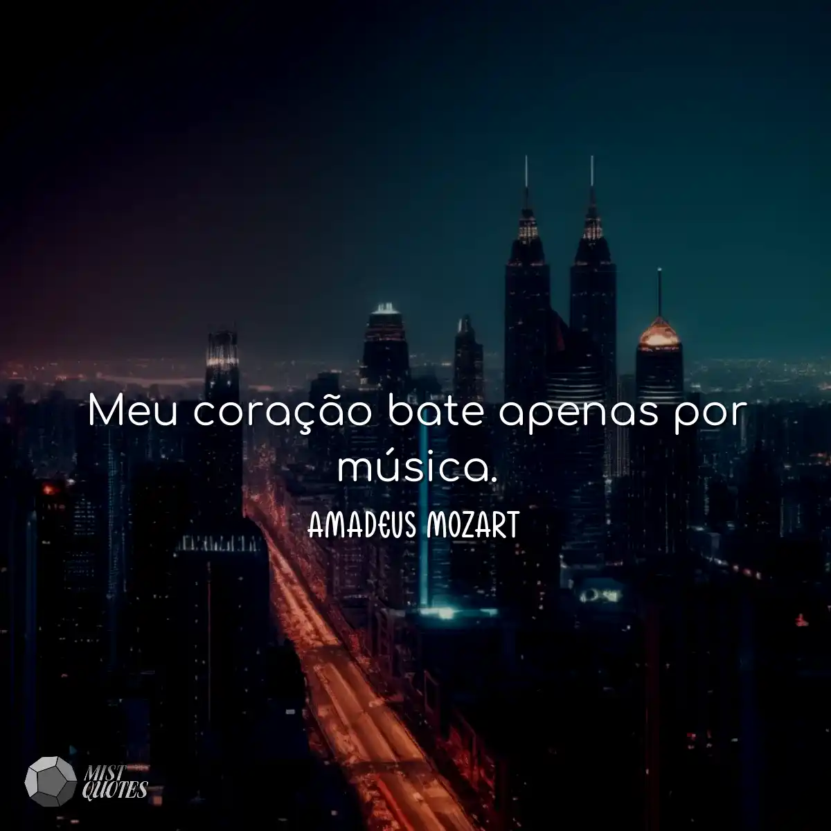 Meu coração bate apenas por música.