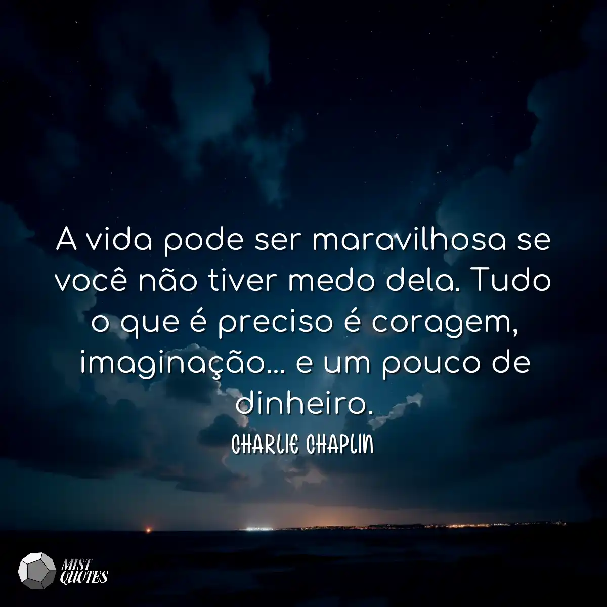 A vida pode ser maravilhosa se você não tiver medo