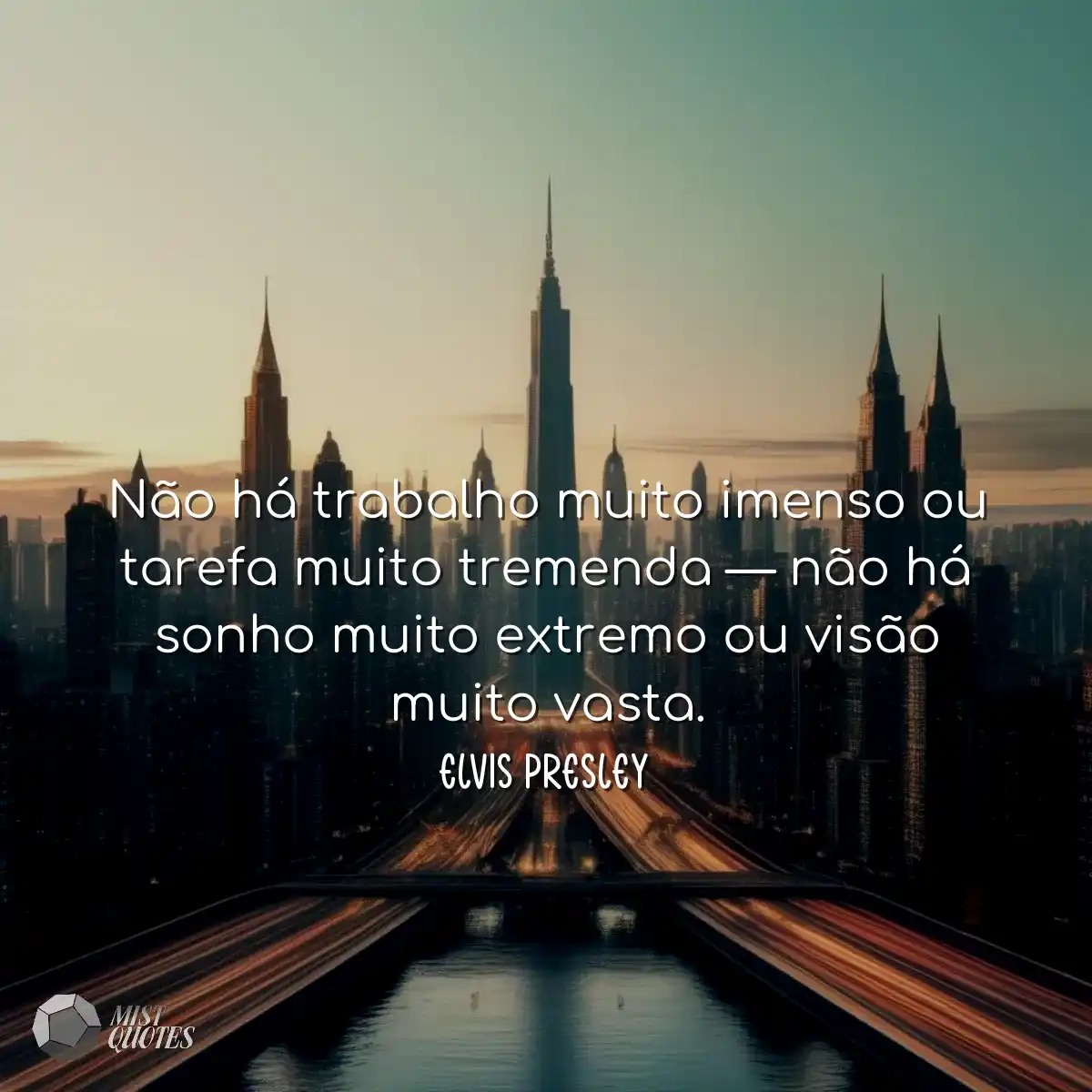 Não há trabalho muito imenso ou tarefa muito treme