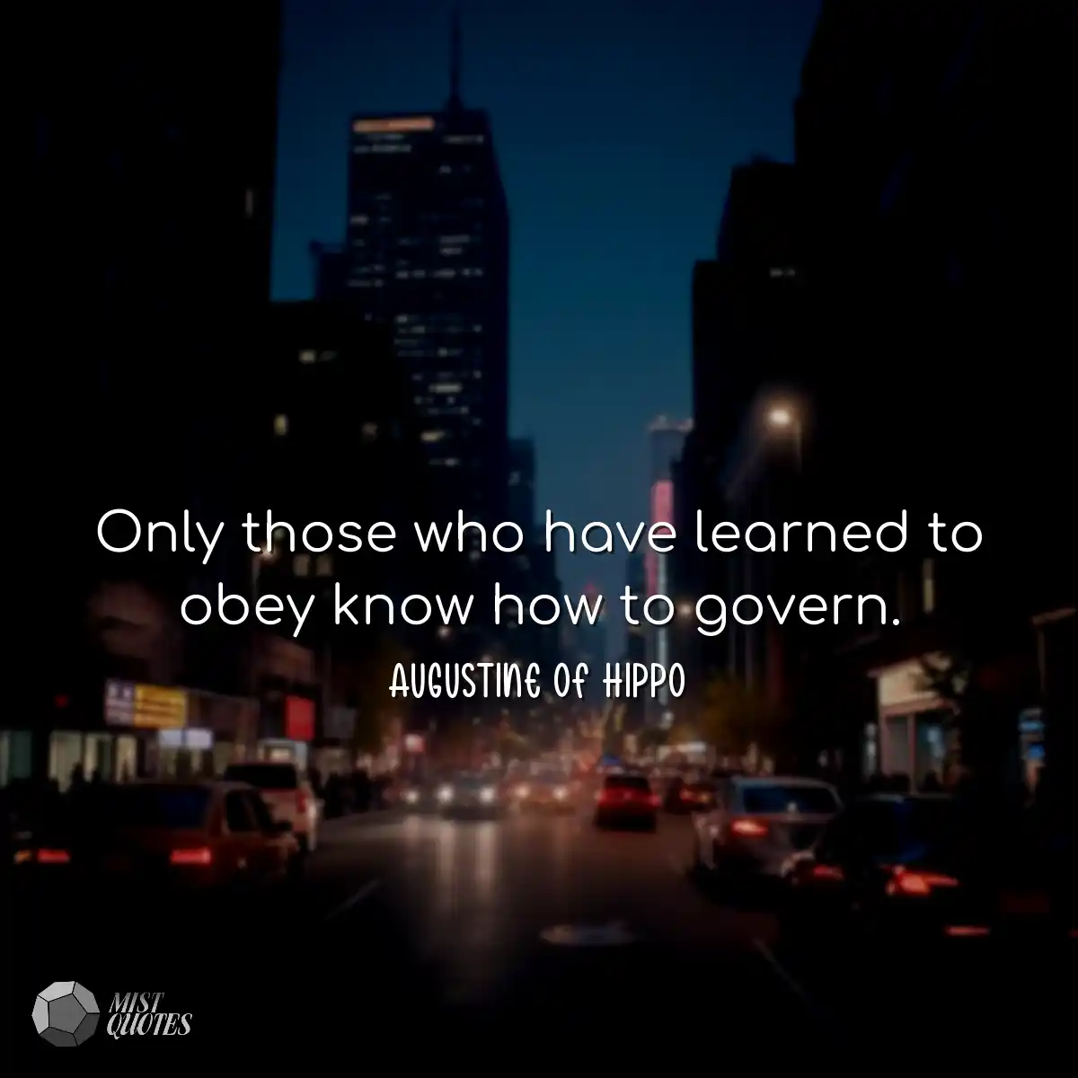 Only those who have learned to obey know