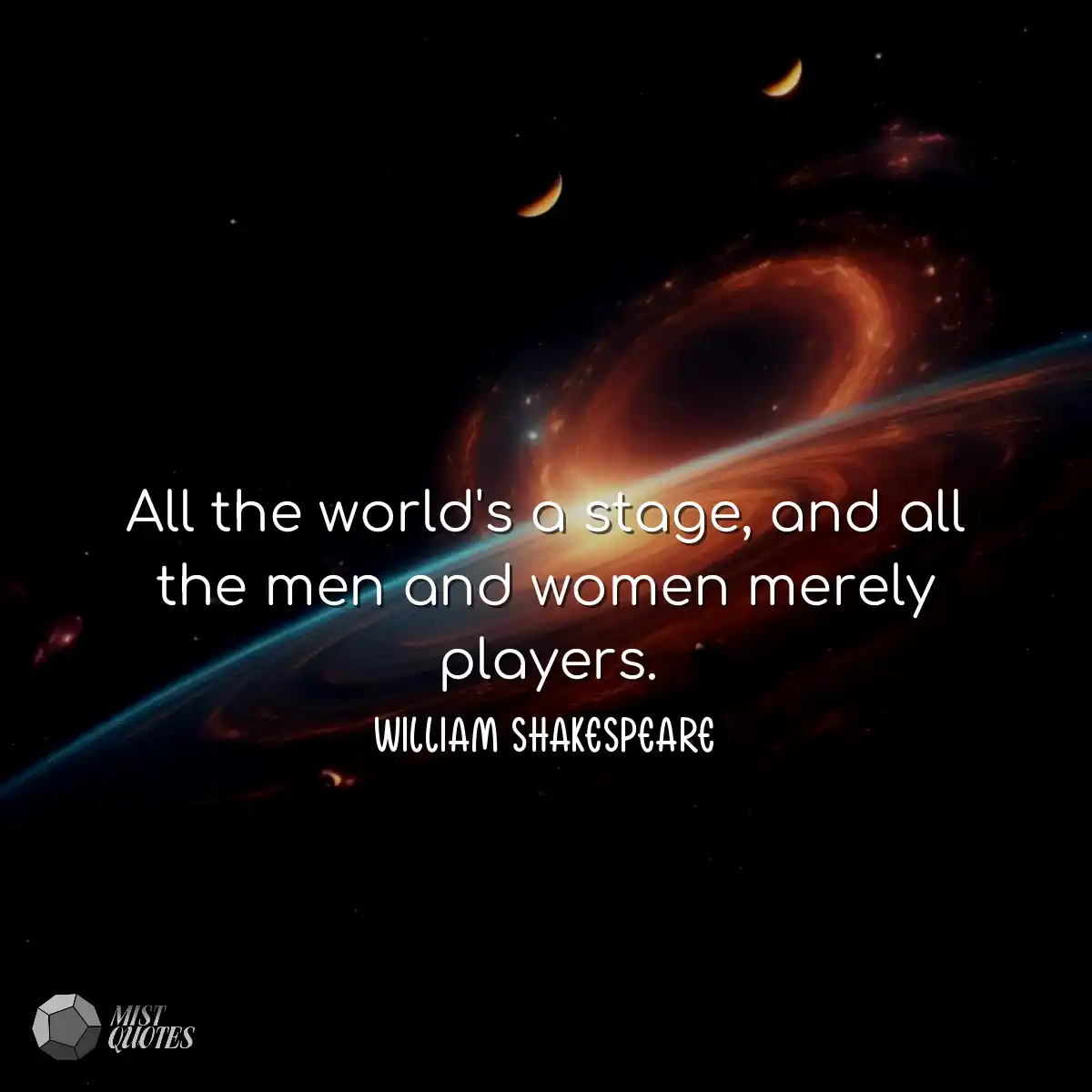 All the world's a stage, and all the men