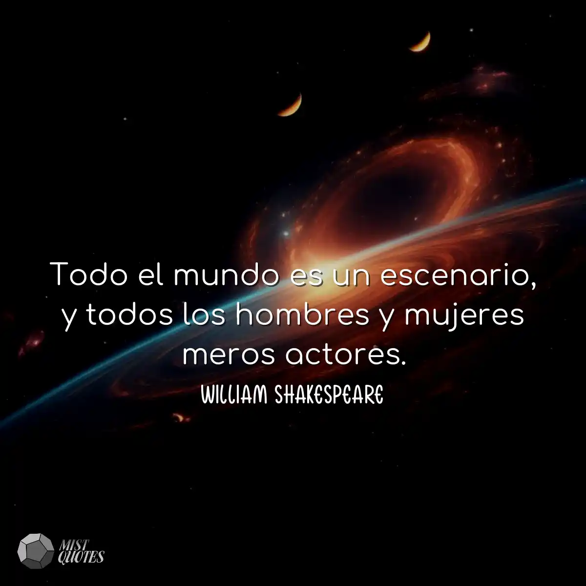 Todo el mundo es un escenario, y todos l