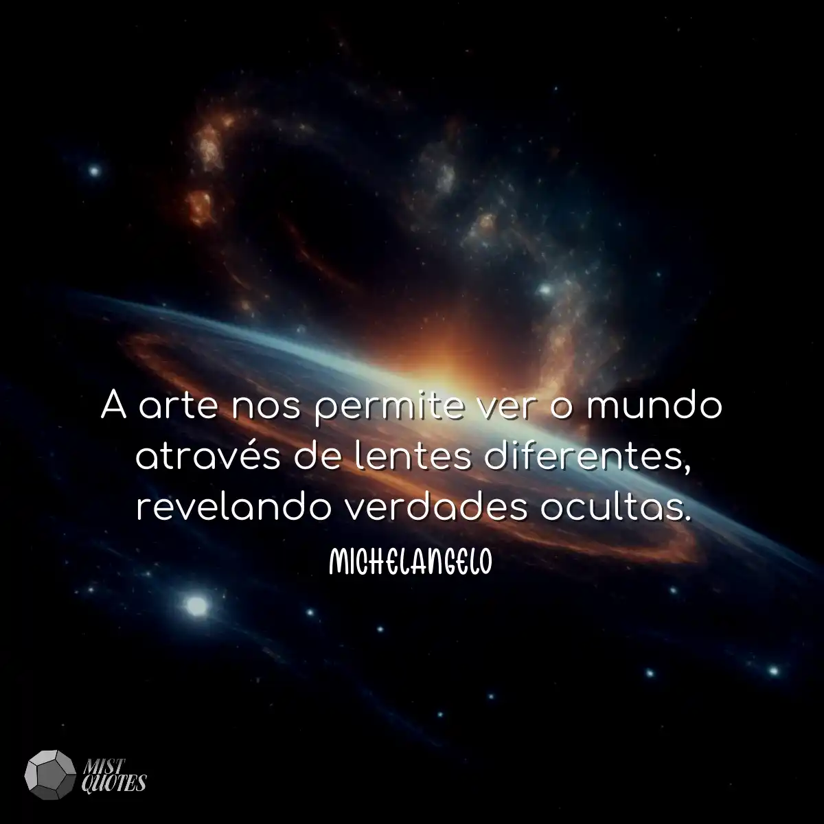 A arte nos permite ver o mundo através 