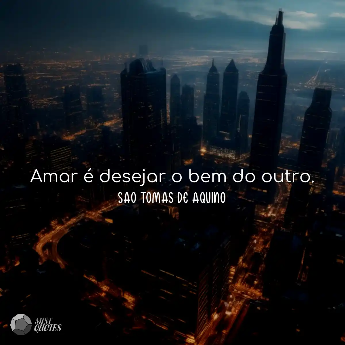 Amar é desejar o bem do outro.