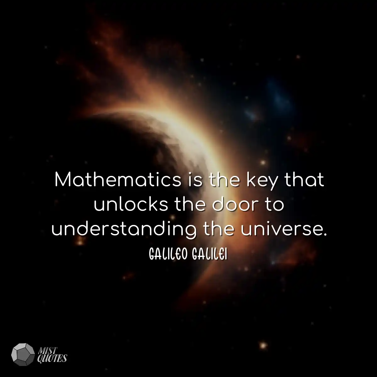 Mathematics is the key that unlocks the 