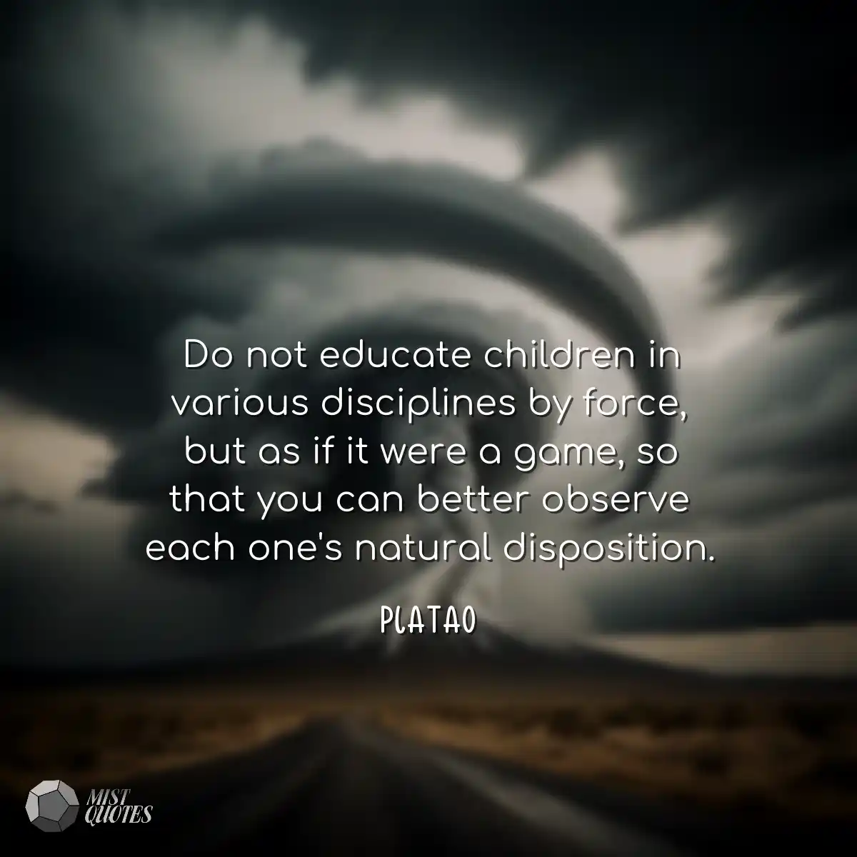 Do not educate children in various disci