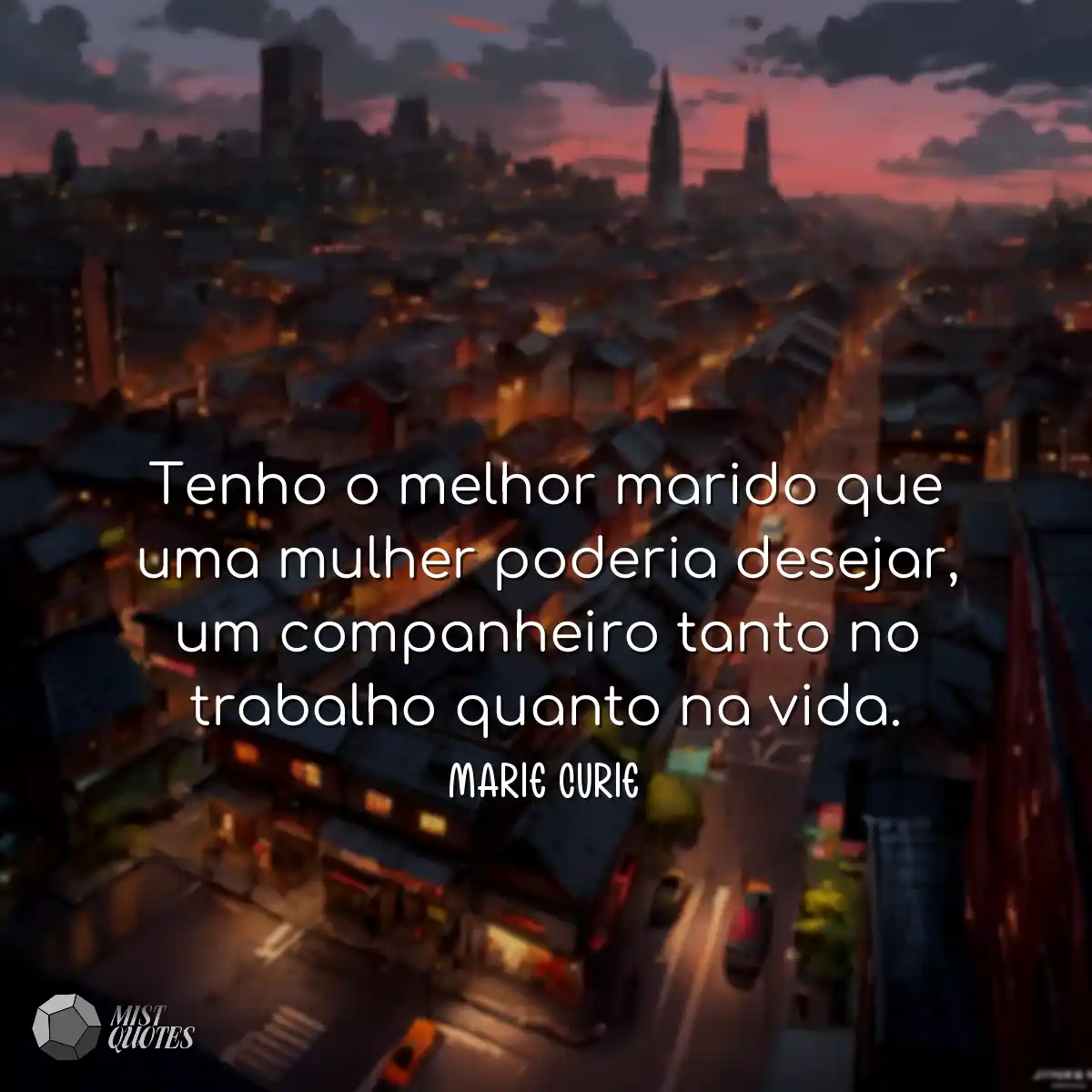 Tenho o melhor marido que uma mulher poderia desej
