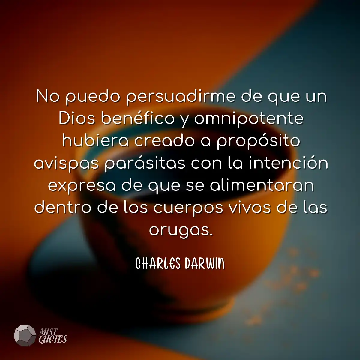 No puedo persuadirme de que un Dios ben