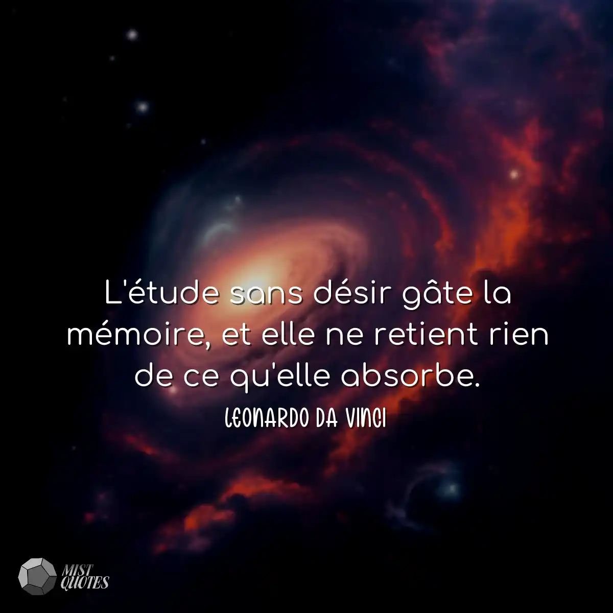 L'étude sans désir gâte la mémoire, et elle ne ret