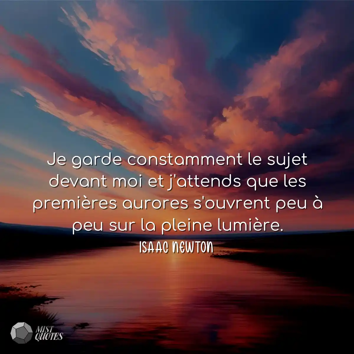 Je garde constamment le sujet devant moi et j'atte