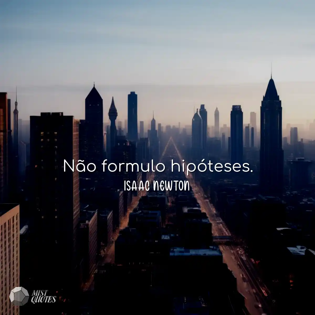 Não formulo hipóteses.