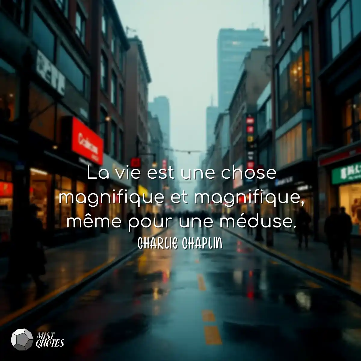 La vie est une chose magnifique et magni