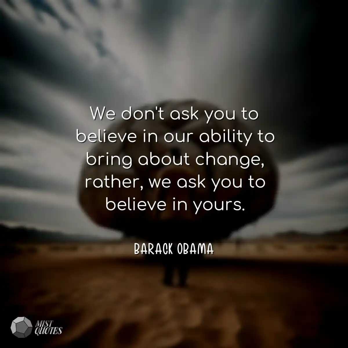 We don't ask you to believe in our abili