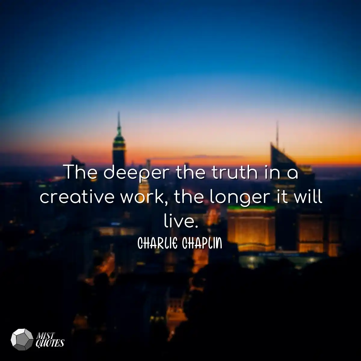 The deeper the truth in a creative work, the longe
