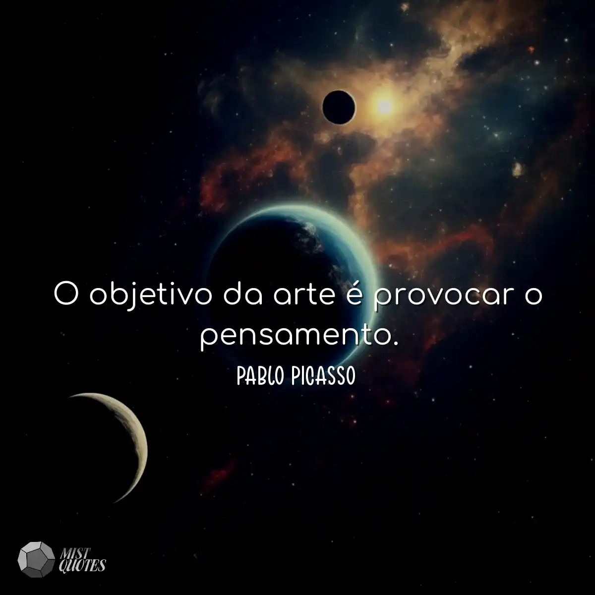 O objetivo da arte é provocar o pensame