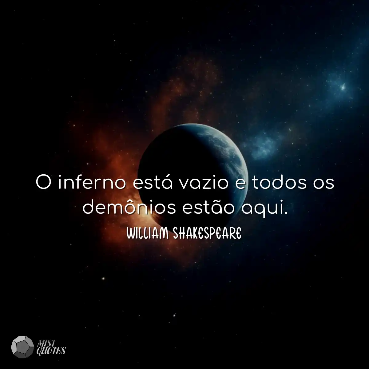 O inferno está vazio e todos os demônios estão aqu