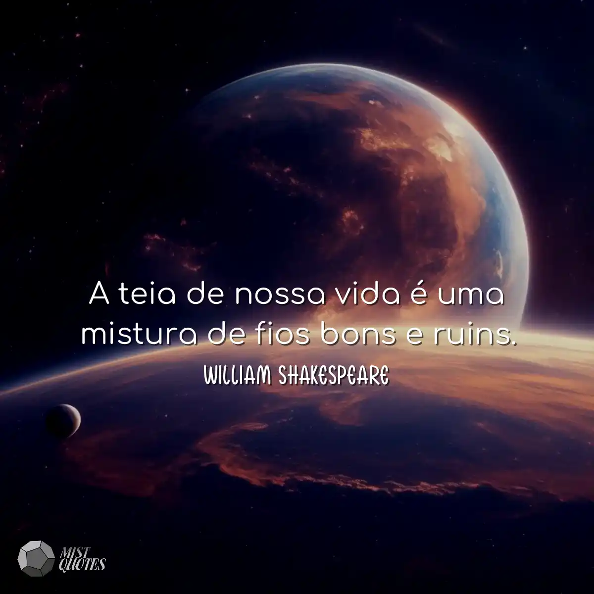 A teia de nossa vida é uma mistura de fios bons e 