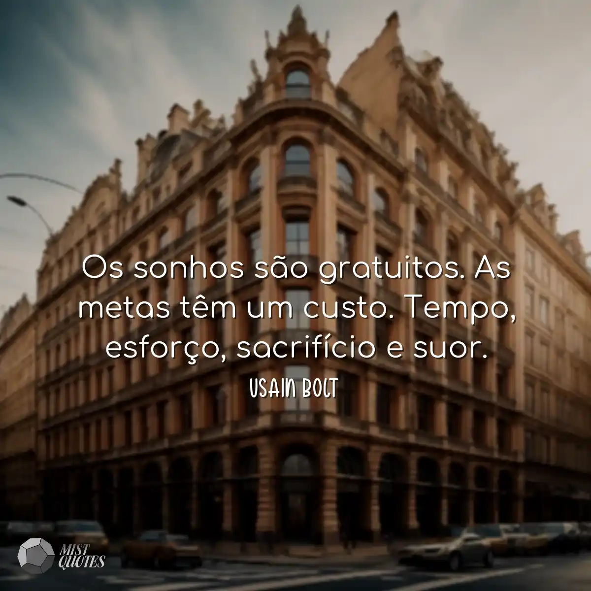 Os sonhos são gratuitos. As metas têm um custo. Te