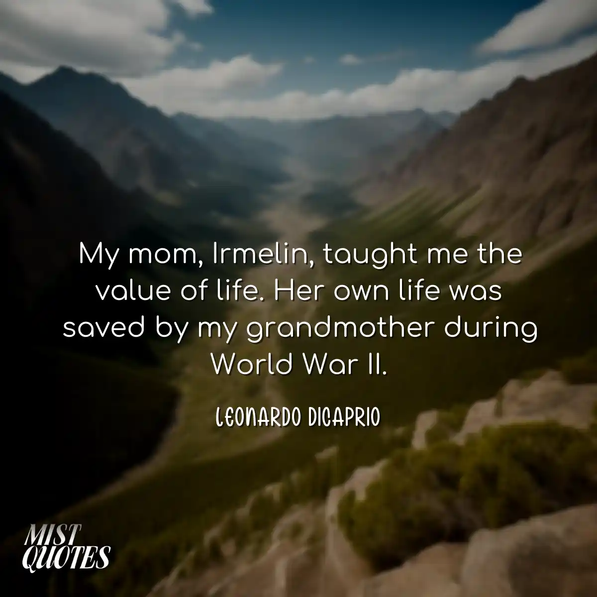 My mom, Irmelin, taught me the value of 