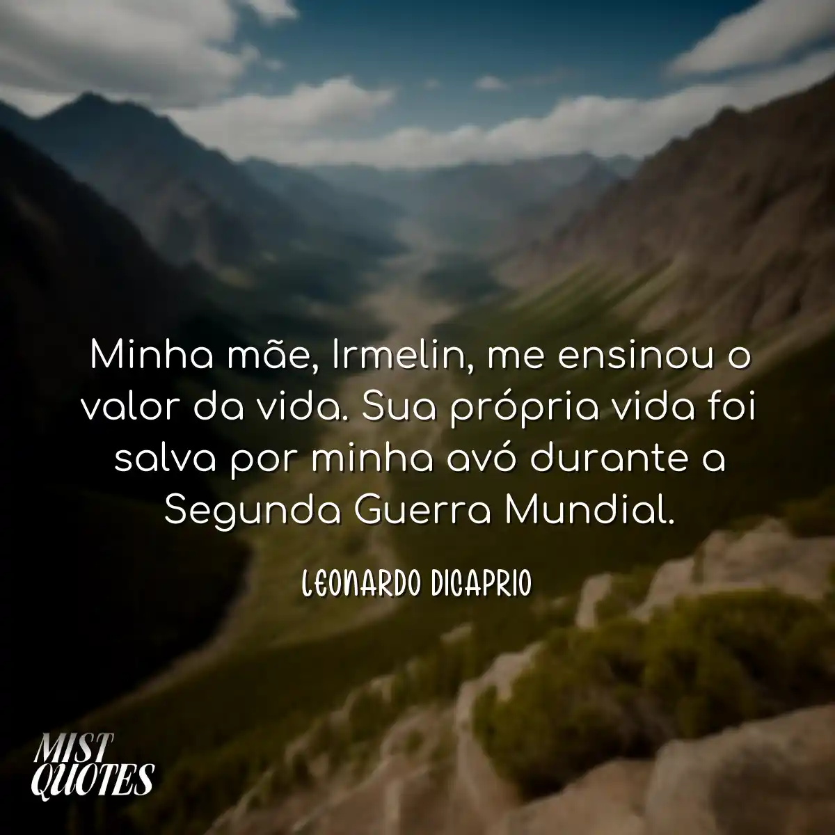 Minha mãe, Irmelin, me ensinou o valor 