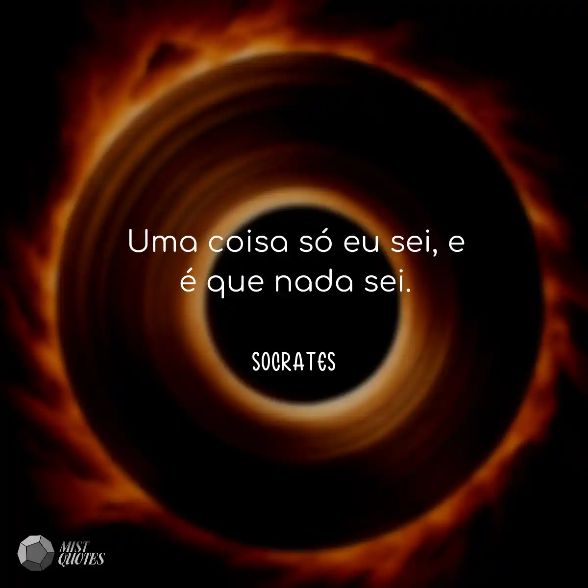 Uma coisa só eu sei, e é que nada sei.